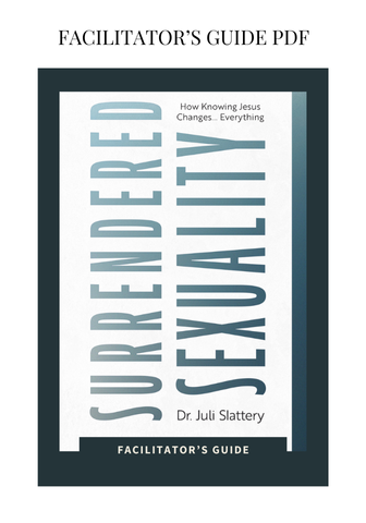 Surrendered Sexuality Small Group Facilitator Guide